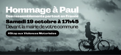 Rassemblement partout en France ce samedi : pour Paul, disons stop à la violence motorisée !